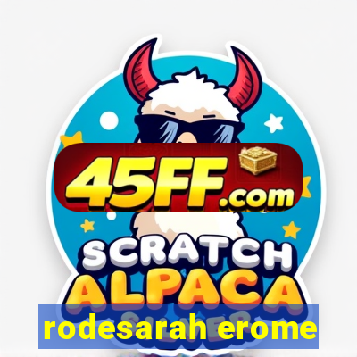 rodesarah erome
